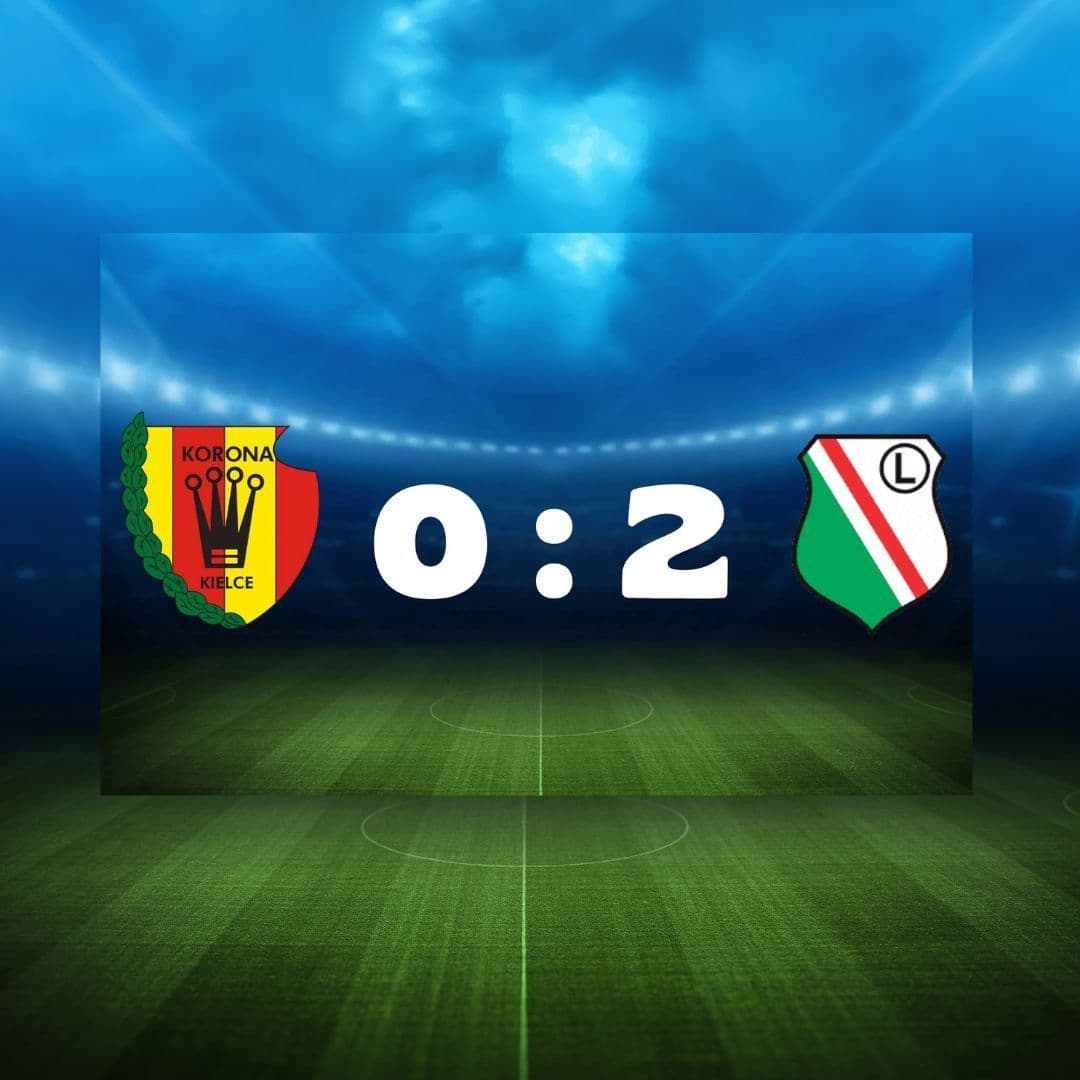 Korona Kielce 0 : 2 Legia Warszawa